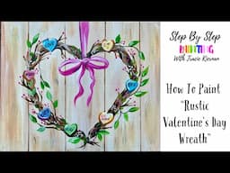 How To Paint A "Rustic Valentine's Day Wreath" - Acrylic Tutorial