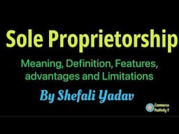 What is Sole Proprietorship ? | Meaning, Definition, Features, Advantages and Limitations | in Hindi