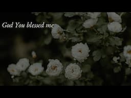 God, You Blessed Me (Lyric Video)