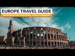 EUROPE TRAVEL GUIDE | European Travel Tips, Itinerary & Destinations!