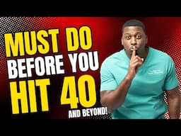 Essential Changes To Make Before You Hit 40 And Beyond!