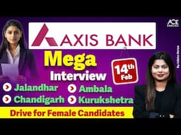 Axis Bank Mega Interview | Drive for Female Candidates | By Udisha Mishra