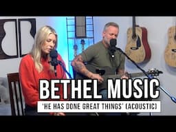 Brian & Jenn Johnson (Bethel Music) | 'He Has Done Great Things'