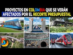 ¿Que Proyectos En Colombia Podrán ver Afectados Por El Recorte Presupuestal?