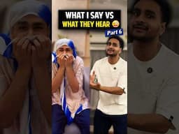 WHAT I SAY VS WHAT THEY HEAR (Part 6) | Ft Indian Mom | Anmol Sachar #Shorts #Funny #Comedy