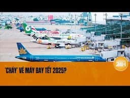 Đặt vé máy bay ngay:  Vietnam Airlines, Vietjet Air tăng cường đội bay dịp Tết | Toàn cảnh 24h