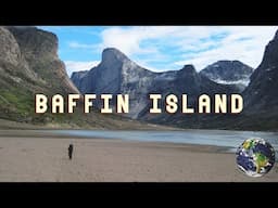 The Largest Island in Canada - Baffin Island