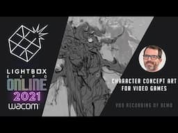 Lightbox Expo Online 2021 Demo - Creating a Character for Video Games! Twitch Recording