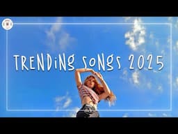 Trending songs 2025 📀 Top songs 2025 ~ Music 2025 new songs