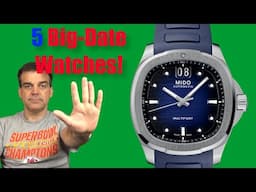 Five of My Favorite Big Date Watches