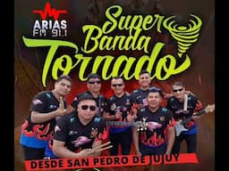 SUPER BANDA TORNADO LA DANZA Radio Arias 2025