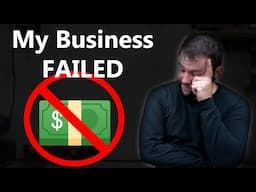 Why My Business FAILED. What I learned.