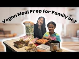 MEAL PREPPING FOR FAMILY OF 7 | VEGAN WEEKLY RESET