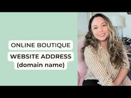 Website Address/Domain Name for an Online Boutique | How to Start a Boutique