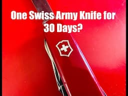 The Best Swiss Army Knife to keep in your pocket? The Swiss Army Dan 30 Day Challenge