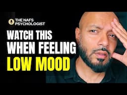 How to Stop Feeling LOW, Depression and Disconnected Moods - Quranic Nafs Psychology