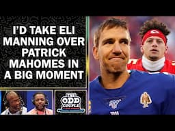 Rob Parker: I'd Take Eli Manning Over Patrick Mahomes to Play BIG in a Big Moment