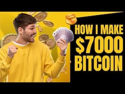 How I Earn Up to $7000 Worth of Bitcoin Every Single Day