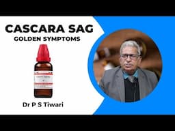 Cascara Sagrada: Symptoms and Uses -- Dr P S Tiwari #homeopathy