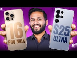 Samsung Galaxy S25 Ultra vs iPhone 16 Pro Max - Time to pick sides! 🤌