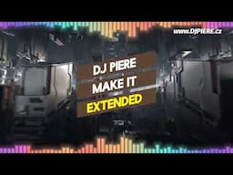 Dj Piere - Make It / extended