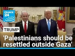 Trump suggests 'Palestinians should be resettled outside Gaza' • FRANCE 24 English