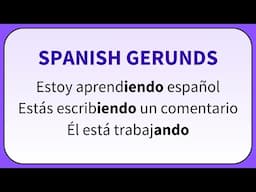 How to Use Spanish Gerunds (-ANDO / -IENDO)