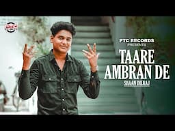 Taare Ambran De (Ful Song) Shaan Dilraj | Latest Punjabi Songs 2024