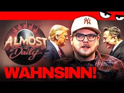 Trump, Musk & Budis Schamgefühle! | Almost Daily