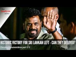 Historic Victory for Sri Lankan Left - Can They Deliver? - Devaka Gunawardena Pt. 1/2