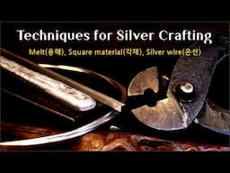 Techniques for Silver Crafting / Melt, Square material, Silver wire