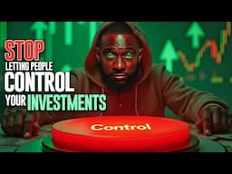 Stop Letting People Control Your Money | Wallstreet Trapper