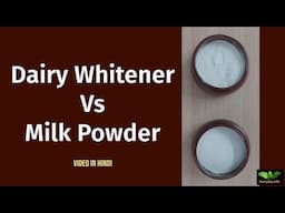 Dairy Whitener Vs Milk Powder | Milk Products | Everyday Life # 352