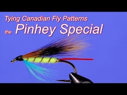 Tying Canadian Fly Patterns: the Pinhey Special Atlantic salmon fly (and steelhead)