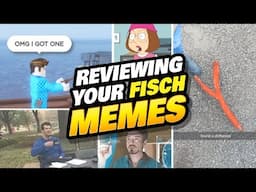 Reviewing Your FISCH Memes #1