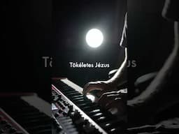 Tökéletes Jézus 🎹