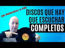 Discos que hay que escuchar de principio a fin