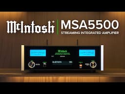 McIntosh MSA5500 Overview: The Best Streaming Integrated Amplifier? 🤔