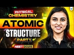 NEET 2025 UDAAN: Atomic Structure | Part 1 | Physical Chemistry | Anushka Choudhary