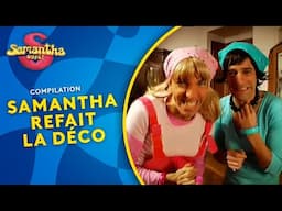 💛 Samantha Oups ! 🤩 Samantha refait la déco ! [Compilation 4]