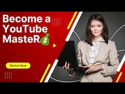 How to become a YouTube Master