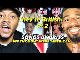 Songs Americans didn't know were British artists | All Of These Hits Are By Brits! pt 2 REACTION!