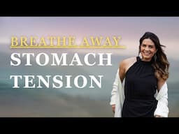 Stop Holding In Stress – Release Stomach Tension with This Breathing Exercise