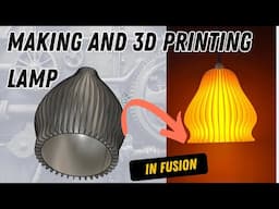 Design and 3D print this lamp in Fusion