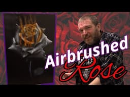 Airbrushing A Burning Rose