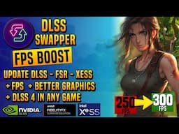 ⚡Insane FPS Boost! DLSS Swapper - Update DLSS, FSR, and XeSS Now! ⚡