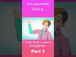 I lied that I was a firefighter | Part 3 #Short #AnimatedStories