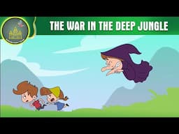 THE WAR IN THE DEEP JUNGLE | FAIRY TALES ANIMATION IN ENGLISH | ENGLISH FAIRY TALES