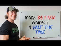 7 Ways to Improve your Indie Game in Half the Amount of Time