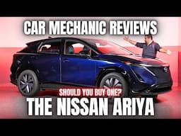 Should You Buy The Latest Nissan ARIYA? Thorough Review By A Mechanic